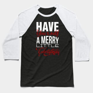 Have yourself a merry little Christmas! Baseball T-Shirt